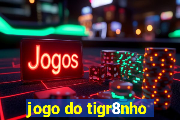 jogo do tigr8nho